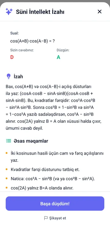 Süni intellektin izahı: sual cos(A+B)·cos(A−B), sizin cavabınız D, düzgün cavab A; altında izah, əsas məqamlar və şikayət düyməsi.